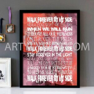 "Walk Forever By My Side" Alarm V2 - Framed Lyrics Wall Art Design